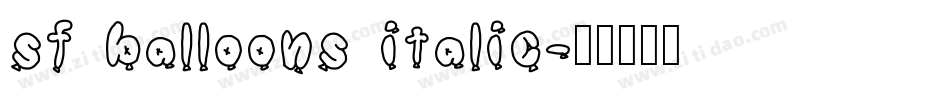 sf balloons italic字体转换
